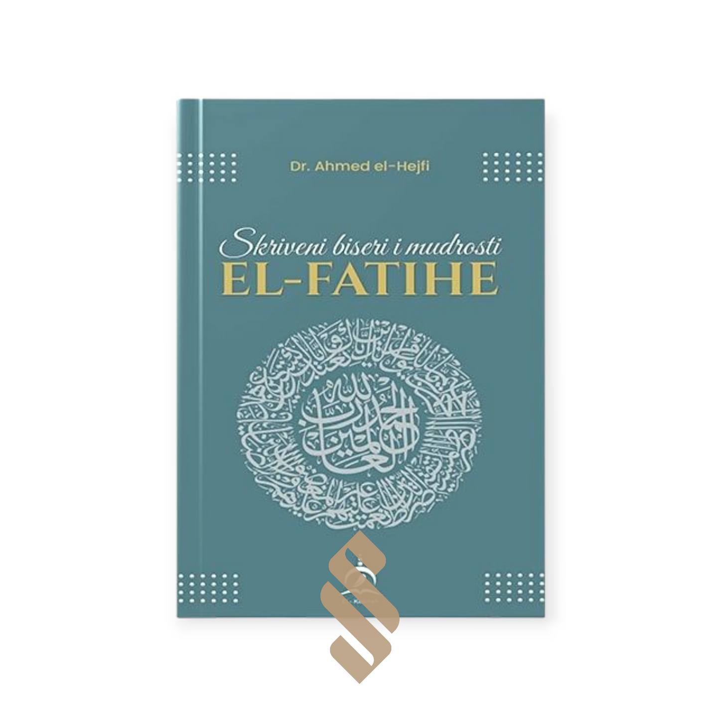 SKRIVENI BISERI I MUDROSTI EL-FATIHE