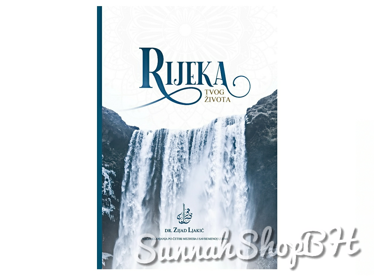 Islamske knjige - Rijeka tvog života