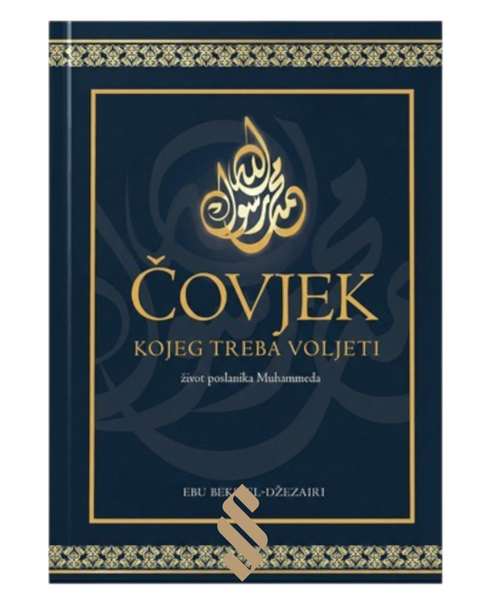 Čovjek kojeg treba voljeti - život poslanika Muhammeda, sallallahu alejhi we sellem